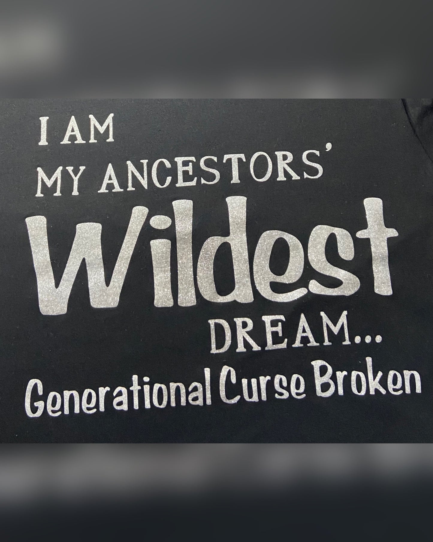 Ancestors' Wildest Dream T-shirt